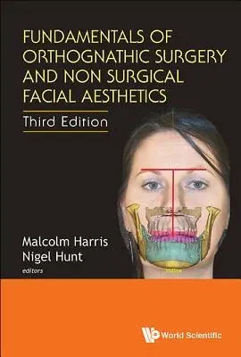 Fundamentals of Orthognathic Surgery and Non Surgical Facial Aesthetics: 3rd Edition