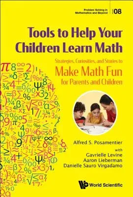 Tools to Help Your Children Learn Math: Strategies, Curiosities, and Stories to Make Math Fun for Parents and Children