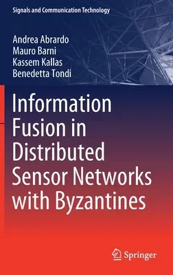 Information Fusion in Distributed Sensor Networks with Byzantines (2021)