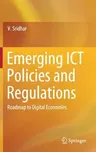 Emerging Ict Policies and Regulations: Roadmap to Digital Economies (2019)