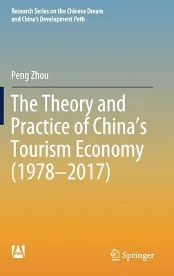 The Theory and Practice of China's Tourism Economy (1978-2017) (2019)