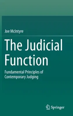 The Judicial Function: Fundamental Principles of Contemporary Judging (2019)