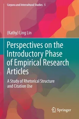 Perspectives on the Introductory Phase of Empirical Research Articles: A Study of Rhetorical Structure and Citation Use (2020)