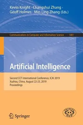 Artificial Intelligence: Second Ccf International Conference, Icai 2019, Xuzhou, China, August 22-23, 2019, Proceedings (2019)