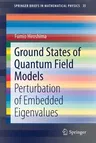 Ground States of Quantum Field Models: Perturbation of Embedded Eigenvalues (2019)