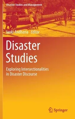 Disaster Studies: Exploring Intersectionalities in Disaster Discourse (2020)