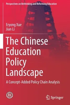 The Chinese Education Policy Landscape: A Concept-Added Policy Chain Analysis (2019)