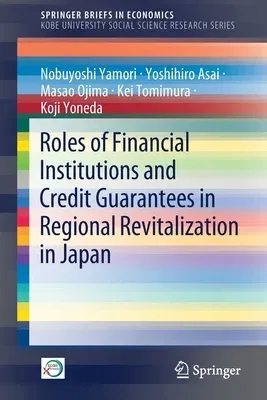 Roles of Financial Institutions and Credit Guarantees in Regional Revitalization in Japan (2019)