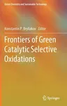 Frontiers of Green Catalytic Selective Oxidations (2019)