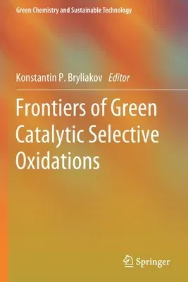 Frontiers of Green Catalytic Selective Oxidations (2019)