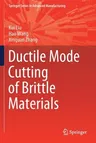 Ductile Mode Cutting of Brittle Materials (2020)