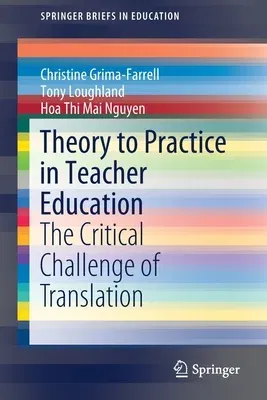 Theory to Practice in Teacher Education: The Critical Challenge of Translation (2019)