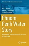 Phnom Penh Water Story: Remarkable Transformation of an Urban Water Utility (2021)