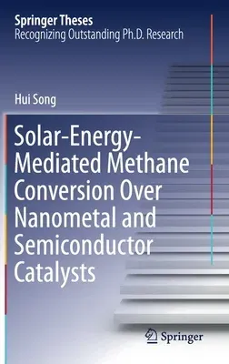 Solar-Energy-Mediated Methane Conversion Over Nanometal and Semiconductor Catalysts (2020)