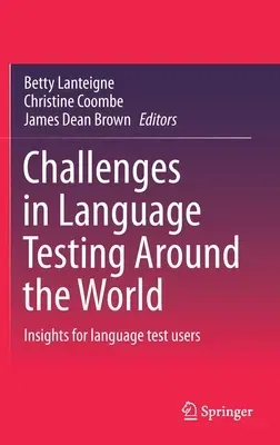 Challenges in Language Testing Around the World: Insights for Language Test Users (2021)