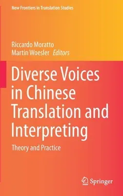 Diverse Voices in Chinese Translation and Interpreting: Theory and Practice (2021)