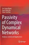 Passivity of Complex Dynamical Networks: Analysis, Control and Applications (2021)