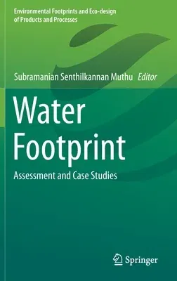 Water Footprint: Assessment and Case Studies (2021)