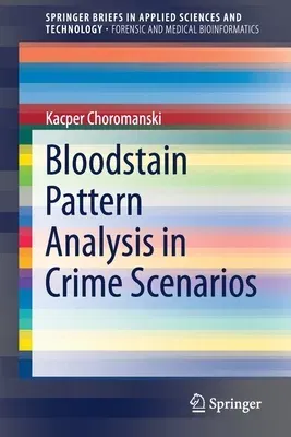 Bloodstain Pattern Analysis in Crime Scenarios (2020)