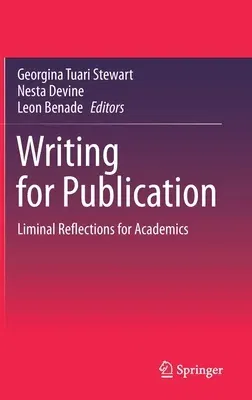 Writing for Publication: Liminal Reflections for Academics (2021)