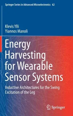 Energy Harvesting for Wearable Sensor Systems: Inductive Architectures for the Swing Excitation of the Leg (2021)