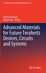 Advanced Materials for Future Terahertz Devices, Circuits and Systems (2021)