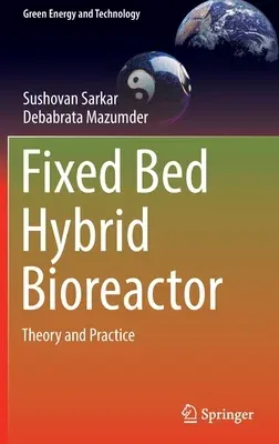 Fixed Bed Hybrid Bioreactor: Theory and Practice (2021)