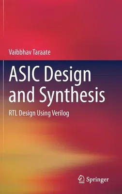 ASIC Design and Synthesis: Rtl Design Using Verilog (2021)