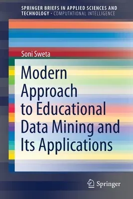 Modern Approach to Educational Data Mining and Its Applications (2021)