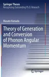 Theory of Generation and Conversion of Phonon Angular Momentum (2021)