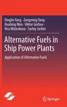 Alternative Fuels in Ship Power Plants: Application of Alternative Fuels (2021)