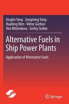 Alternative Fuels in Ship Power Plants: Application of Alternative Fuels (2021)