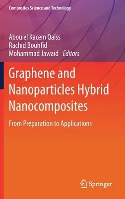 Graphene and Nanoparticles Hybrid Nanocomposites: From Preparation to Applications (2021)