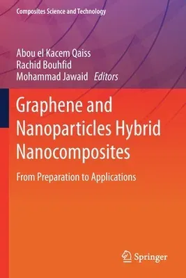 Graphene and Nanoparticles Hybrid Nanocomposites: From Preparation to Applications (2021)