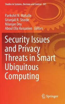 Security Issues and Privacy Threats in Smart Ubiquitous Computing (2021)