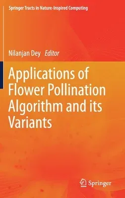 Applications of Flower Pollination Algorithm and Its Variants (2021)