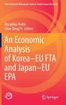 An Economic Analysis of Korea-Eu Fta and Japan-Eu EPA (2021)