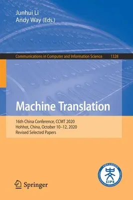 Machine Translation: 16th China Conference, Ccmt 2020, Hohhot, China, October 10-12, 2020, Revised Selected Papers (2020)