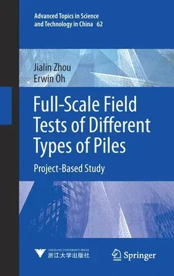 Full-Scale Field Tests of Different Types of Piles: Project-Based Study (2021)