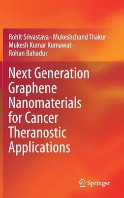 Next Generation Graphene Nanomaterials for Cancer Theranostic Applications (2021)