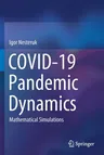 Covid-19 Pandemic Dynamics: Mathematical Simulations (2021)