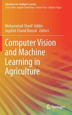 Computer Vision and Machine Learning in Agriculture (2021)