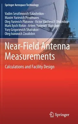 Near-Field Antenna Measurements: Calculations and Facility Design (2021)