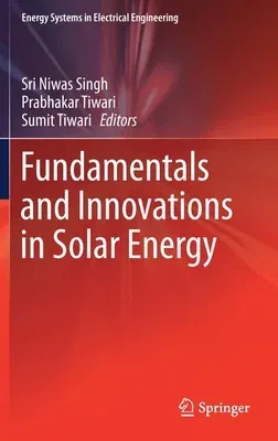 Fundamentals and Innovations in Solar Energy (2021)