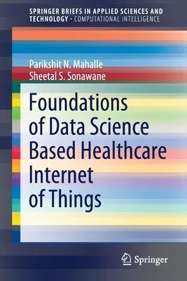 Foundations of Data Science Based Healthcare Internet of Things (2021)