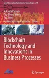 Blockchain Technology and Innovations in Business Processes (2021)