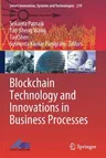 Blockchain Technology and Innovations in Business Processes (2021)