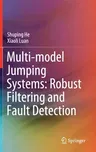 Multi-Model Jumping Systems: Robust Filtering and Fault Detection (2021)