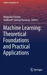 Machine Learning: Theoretical Foundations and Practical Applications (2021)