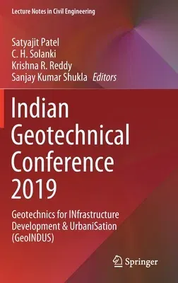 Indian Geotechnical Conference 2019: Geotechnics for Infrastructure Development & Urbanisation (Geoindus) (2021)